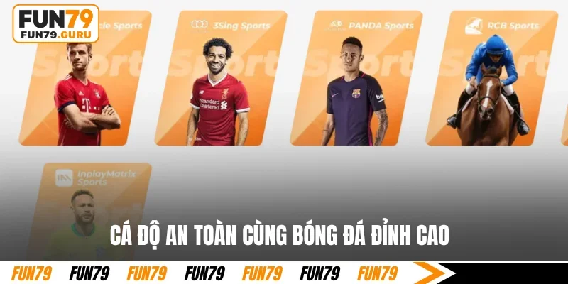 Cá độ an toàn cùng bóng đá đỉnh cao